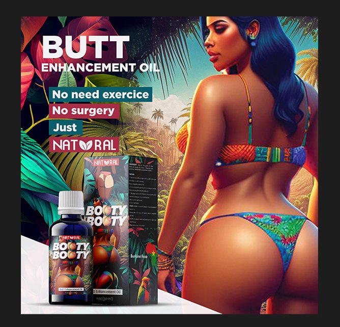 Booty booty butt enhancement oil